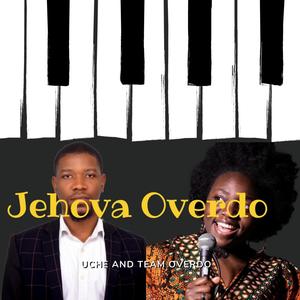 Uche and Team Overdo - Jehovah Overdo(feat. Riwo)