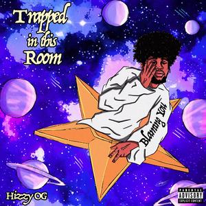 TRAPPED IN THIS ROOM (BLAMING YOU) [Explicit]