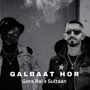 Galbaat Hor (Explicit)