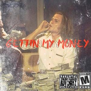 Gettin My Money (Explicit)