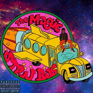 The Magic Stru Bus (Explicit)