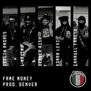 Fame money (feat. L Maximo, Konan Levi, Gareth Andres & Emanuel Faneto) [Explicit]