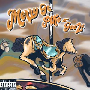 Merry Go (feat. Gee2x) (Explicit)