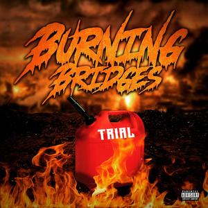 Burning Bridges (Explicit)