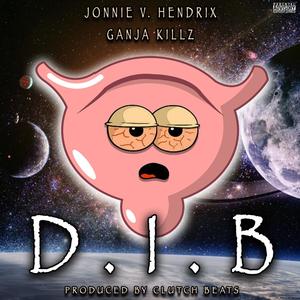 D.I.B (feat. Ganja Killz) [Explicit]