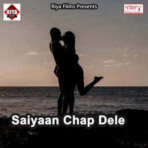 Saiyaan Chap Dele