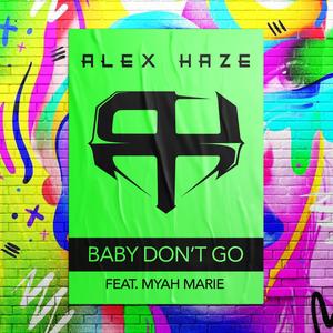 Baby Don't Go (feat. Myah Marie) [Explicit]