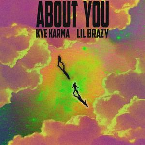 About You (feat. Lil brazy)