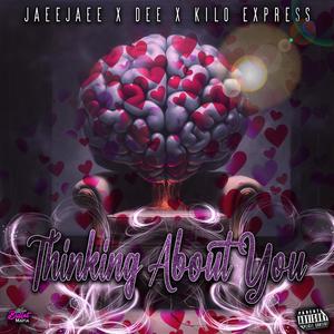 Thinking About You (feat. Dee & Kilo Express)