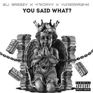 You Said What? (Explicit)