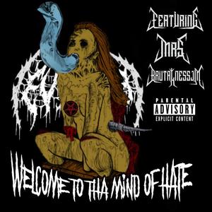 Welcome To Tha Mind Of Hate (feat. MR$ & Brutalness JM) (Explicit)