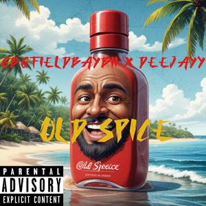 OLD SPICE (feat. Deejayy) (Explicit)