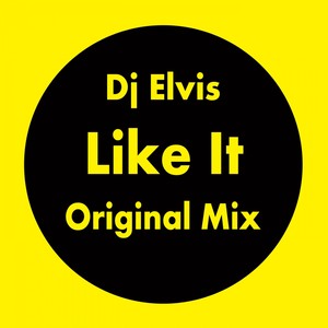 Like It (Original Mix)
