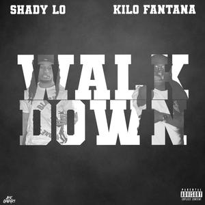 Walk Down (feat. Kilo Fantana) [Explicit]