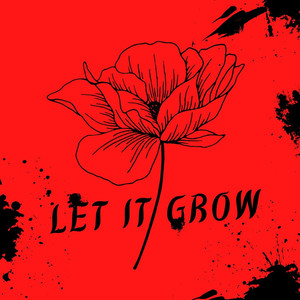 Let It Grow (Explicit)