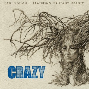 Crazy (feat. Brittany Pfantz)