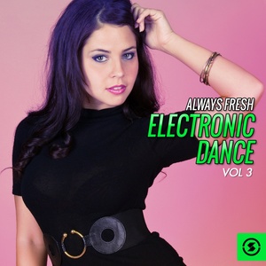 Always Fresh: Electronic Dance, Vol. 3