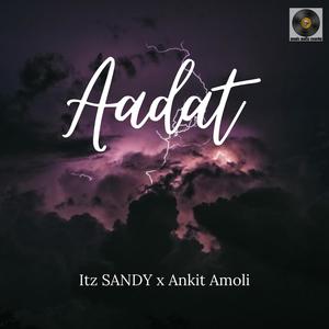 AADAT (feat. Ankit Amoli)