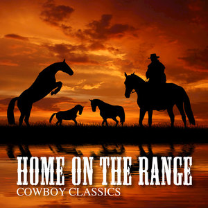 Home On The Range - Cowboy Classics