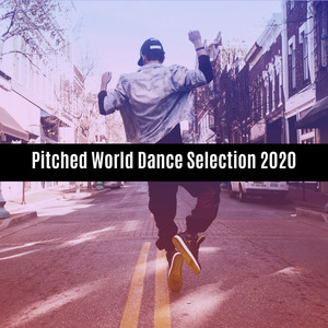 Pitched World Dance Selection 2020