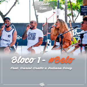 Bloco 1 #Belo - O Lado Bom