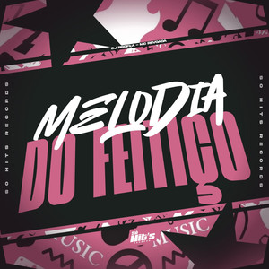 Melodia do Feitiço (Explicit)