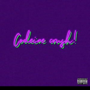 Codeine Crush! (feat. Jiggyboytax) [Explicit]