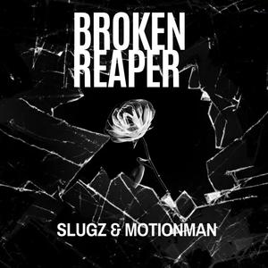 Broken Reaper (feat. Slugz) (Explicit)