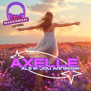 Als Ik Jou Aanraak (feat. Axelle) [Radio Edit]