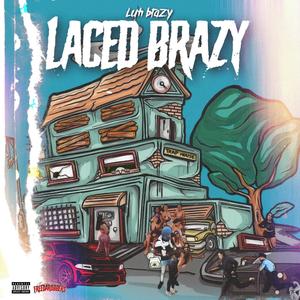 Laced Brazy (Explicit)