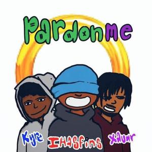 pardon me (Explicit)