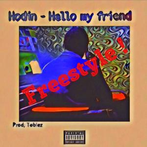 Hello My Friend (freestyle)