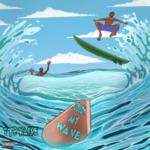 Follow My Wave (Explicit)