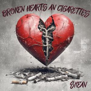 Broken Hearts & Cigarettes (Explicit)