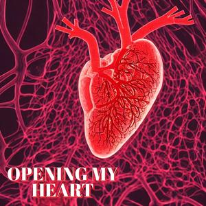 Opening My Heart (Explicit)