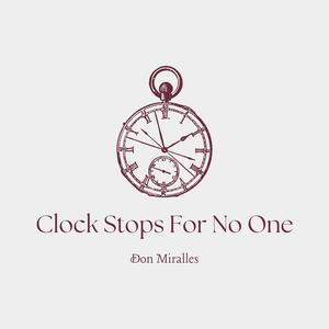 Clock Stops For No One
