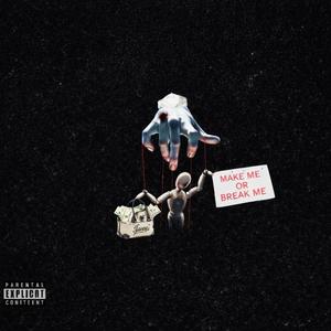 Make Me or Break Me (Explicit)