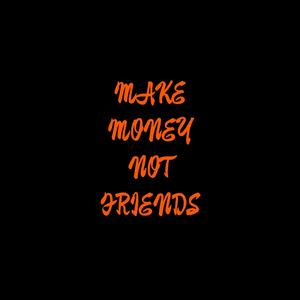 MMNF (make money not friends) (feat. jay príme) [Explicit]