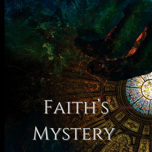 Faith's Mystery
