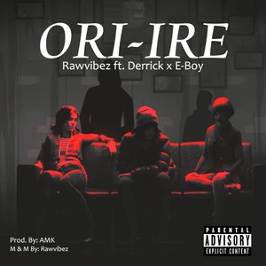 Ori Ire (feat. Derick dmg & E-Boy)