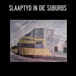 Slaaptyd in die Suburbs (Explicit)