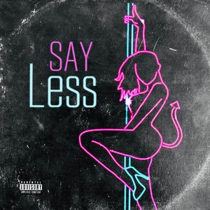 Say Less(feat. Yng Dee)