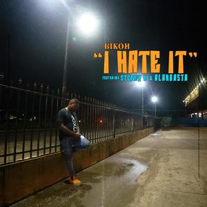 I HATE IT (feat. Stoney B & Alahbasta )