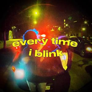 every time i blink (feat. DEEVIUS) [Explicit]