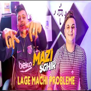 l'age machi probleme (feat. Cheb Mazzi 31)