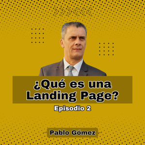 Qué es una Landing Page. Episodio 2