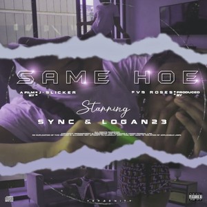 Same Hoe (feat. Sync & Logan23) [Explicit]