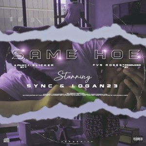 Same Hoe (feat. Sync & Logan23) (Explicit)