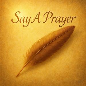 Say A Prayer (feat. Zachariah Grace)