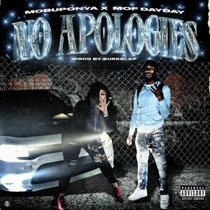 No Apologies (feat. MobUpOnYa & MOF DayDay) (Explicit)